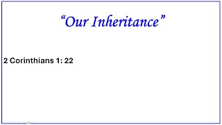 THE LAST GENERATION “Our Inheritance” Evangelist: Richard Gonzales Jr