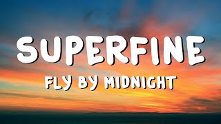 Fly By Midnight - SuperFine (Lyrics)