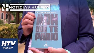 Huelva Noticias | Fermín Cabanillas presenta su nuevo libro "El ADN que te parió"