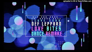 Ole Van Dansk Vs. Danny Age 【Leave 2day】Def Leppard ‎【Love Bites】 Hands Up Dance Remake