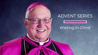 Bishop Robert Morlino | Waiting in Christ — 1st Sunday of Advent