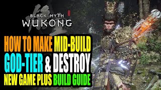 Black Myth Wukong - Changing a Mid Build into a GOD-Tier Build with Insane damage that destroys NG+