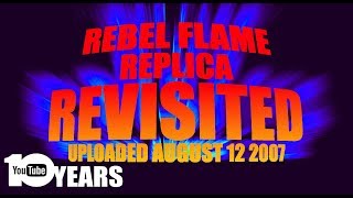 "Rebel Flame replica" Revisited! 10 years on Youtube anniversary!