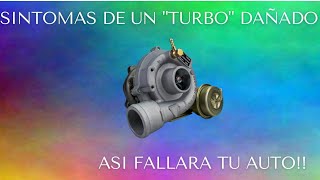 SÍNTOMAS de UN "TURBO" dañado / ASÍ fallara TU AUTO!!