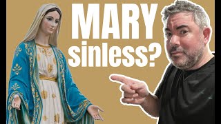 Why do Catholics Believe Mary was Sinless