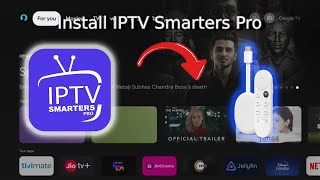 How To Install IPTV Smarters Pro on Chromecast Google TV: Easy Tutorial