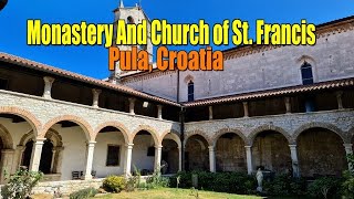 MONASTERY AND CHURCH OF SAINT FRANCIS IN PULA  ( SAMOSTAN i CRKVA SV. FRANJE ) || 4K