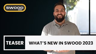 What's new in SWOOD 2023 - TEASER