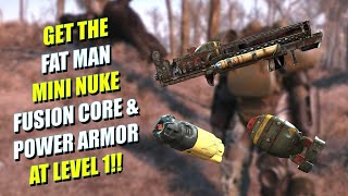 FALLOUT 4 - How to get The FAT MAN, Mini Nuke, a Fusion Core & Power Armor at level 1