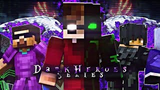 Darkheroes Series Edit