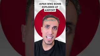 Japan WW2 Bomb Exploded At Airport