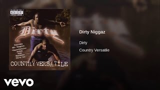 Dirty - Dirty Niggaz (Audio)