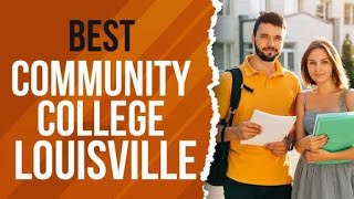 Best Community College in Louisville, United States