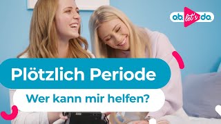 Plötzlich Periode. Wer kann mir helfen?  | o.b.® Let’s do