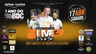 Live: Pôr do Sol, 1 ano do  Canal Web BDC, com Dj Allekes, Marlon Silva e Kacik DJ!