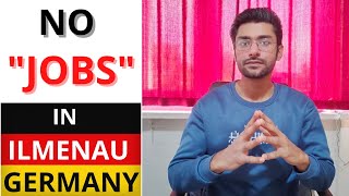 NO JOBS IN ILMENAU CITY || GERMANY