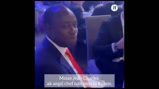 Moise Jean Charles nan peyi la Russie ak anpil gwo chèf.