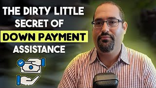 The Dirty Little Secret of Down Payment Assistance