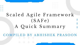 Scaled Agile Framework (SAFe) A Quick Summary