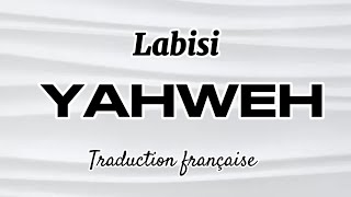 Labisi - Yahweh (Traduction Française)