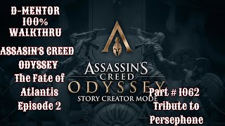 Assassin's Creed Odyssey 100% Walkthrough The Fate of Atlantis Episode 2 Tribute to Persephone