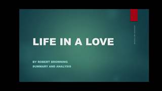 LIFE IN A LOVE BY ROBERT BROWNING SUMMARY AND ANALYSIS