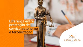 Diferença entre prestação de serviço autônomo e terceirização