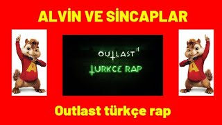 OUTLAST TÜRKÇE RAP | ALVİN VE SİNCAPLAR