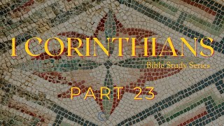 1 Corinthians - Part 23 | Pastor Burchett | April 17, 2024