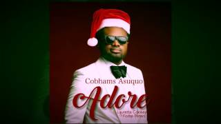 Cobhams Asuquo - ADORE ft. Lauretta Cookey & Fome Peters