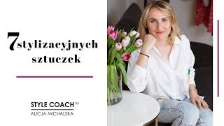 7 stylizacyjnych sztuczek dla kobiet