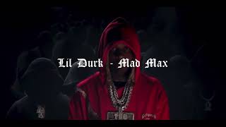 Lil Durk - Mad Max