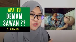 Apa itu Sawan Demam? 2 JENIS SAWAN DEMAM PANAS