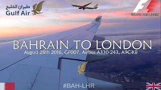 ✈FLIGHT REPORT ✈ Gulf Air, Bahrain To London, GF007, Airbus A330-243, A9C-KB