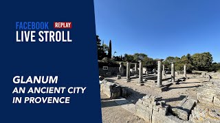 Glanum, an ancient city outside Saint Rémy de Provence