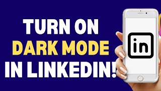 How To Turn On Dark Mode In LinkedIn 2023 | How To Always Tutorials