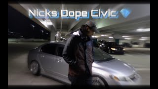 INTRODUCING NICKS DOPE ASS CIVIC ( MALL COPS GOT MAD )