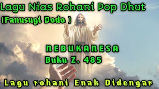 Lagu Nias Rohani ~ Nebukanesa || Fanusugi Dodo √√ Lagu Nias Rohani Remix