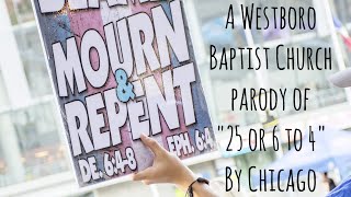 Westboro Baptist Church on "Transgender" Picketing Tour (parody of Chicago's 25 or 6 to 4)