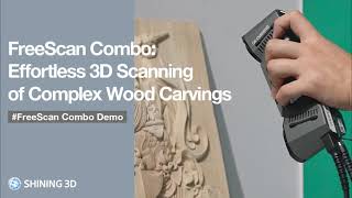 FreeScan Combo Handheld 3D Scanner - Effortless 3D Scanning of Complex Wood Carvings