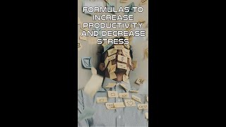 Formulas to Increase Productivity and Reduce Stress #Shorts