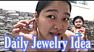 RICH SERIES: DAILY JEWELRY IDEA | TEAM BAHAY EDITION