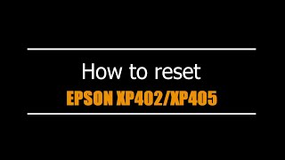 Reset Epson XP402/XP405  - Unlimited - Ink Pads - Reset 100% Virus Free - Reset Epson AP