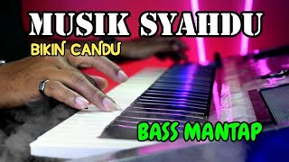 MUSIK SYAHDU BIKIN CANDU BASS MANTAP