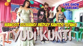 wangsit siliwangi medley kantos tepang || yudi kunti live show sancang