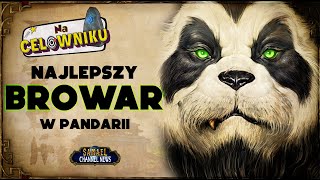 NA CELOWNIKU: Stormstout Brewery czyli Pandaria i piwo!