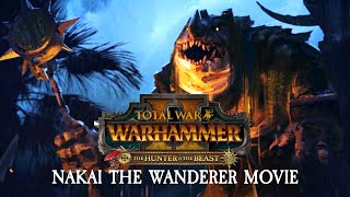 Total War: WARHAMMER 2 - Nakai the Wanderer Movie