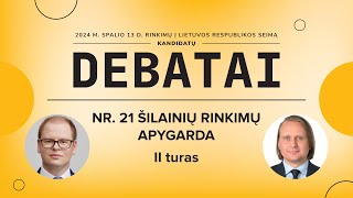 KANDIDATŲ Į SEIMO NARIUS DEBATAI | NR. 21 ŠILAINIŲ RINKIMŲ APYGARDA (II turas)