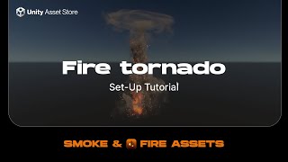 Zibra Smoke & Fire. Fire Tornado Asset Set-up. Unity Tutorial