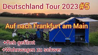 Wohnwagen viel zu schwer/Nach Frankfurt a. Main/Deutschland Tour 2023